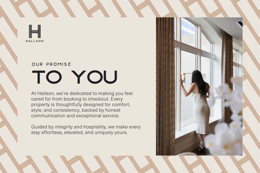 Our Promise to You – Thoughtfully designed stays with honest communication and exceptional hospitality from booking to checkout.